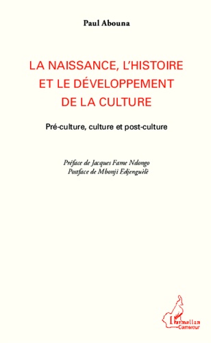 La naissance, l'histoire et le développement de la culture. Pré-culture, culture et post-culture