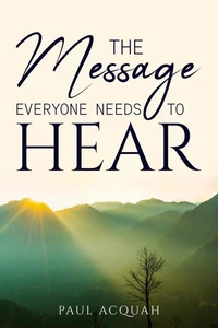 The Message Everyone Needs To Hear