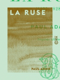 Paul Adam - La Ruse - 1827-1828.