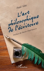 Paul Aïm - L'art philosophique de l'écritoire.