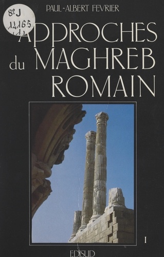 Approches du Maghreb romain (1). Pouvoirs, différences et conflits