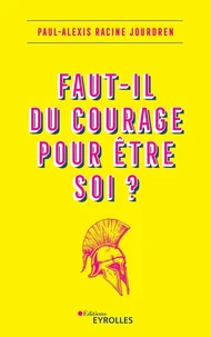 Faut-il du courage pour être soi ?
