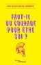 Paul-Alexis Racine Jourdren - Faut-il du courage pour être soi ?.