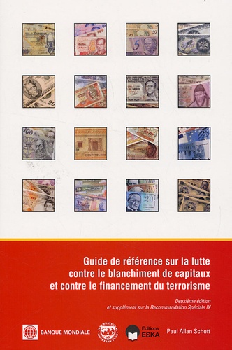 Paul-Allan Schott - Guide de référence sur la lutte contre le blanchiment de capitaux et contre le financement du terrorisme.