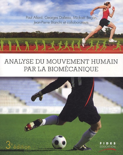 Paul Allard et Georges Dalleau - Analyse du mouvement humain par la biomécanique.
