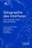 Paul Allard et Corinne Lampin-Maillet - Géographie des interfaces - Une nouvelle vision des territoires.