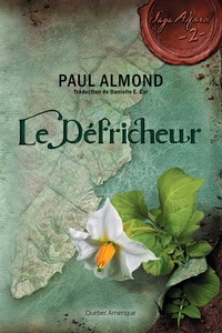 Paul Almond - Saga Alford  : Le Défricheur - La Saga Alford, Tome 2.