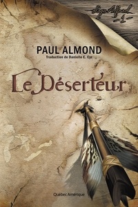 Paul Almond - Saga Alford  : Le Déserteur - La Saga Alford, Tome 1.