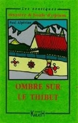 Paul Alpérine - Ombres Sur Le Thibet.
