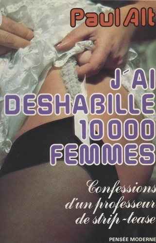 J'ai déshabillé 10000 femmes
