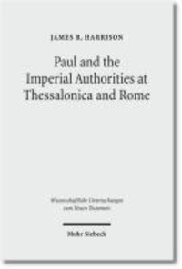 Paul and the Imperial Authorities at Thessalonica and Rome - A Study in the Conflict of Ideology.