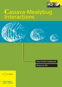 Paul-André Calatayud - Cassava-Mealybug Interactions.