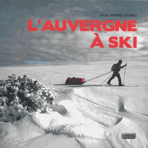 Paul-André Coumes - L'Auvergne à ski.