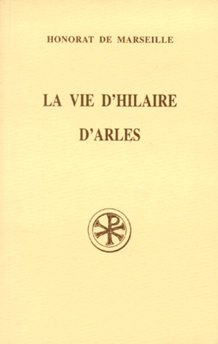 Paul-André Jacob et  Honorat de Marseille - La vie d'Hilaire d'Arles.