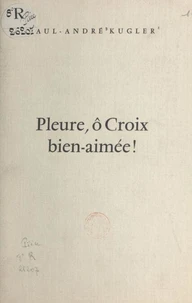 Pleure, ô croix bien-aimée