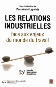 Les relations industrielles face aux enjeux du monde du travail
