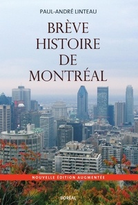 Paul-André Linteau - Brève histoire de Montréal.