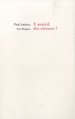 Paul Andreu - Y avait-il des oiseaux ?.