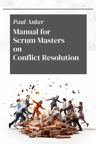  Paul Anker - Manual for Scrum Masters on Conflict Resolution.
