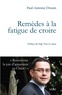 Paul-Antoine Drouin - Remèdes à la fatigue de croire.