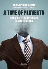 Epub t&eacute;l&eacute;charge des livres A time of perverts - Burn-out, the epidemic of the century iBook CHM DJVU par Paul-Antoine Martin, Franck Legeron