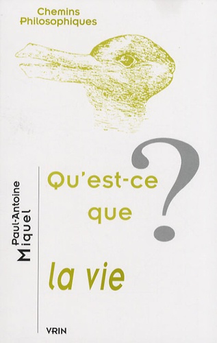 Paul-Antoine Miquel - Qu'est ce que la vie ?.