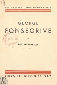 Paul Archambault - George Fonsegrive.