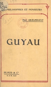 Paul Archambault - Guyau.