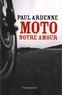 Paul Ardenne - Moto, notre amour.