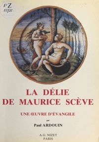 Paul Ardouin - La Délie de Maurice Scève.
