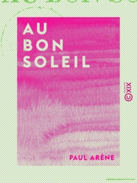Paul Arène - Au bon soleil.