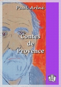Paul Arène - Contes de Provence.
