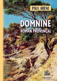 Paul Arène - Domnine - Roman provençal.
