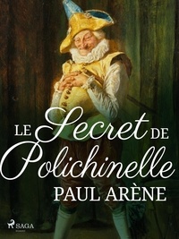 Paul Arène - Le Secret de Polichinelle.
