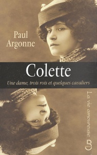 Paul Argonne - Colette - Une dame, trois rois et quelques cavaliers.