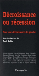 Paul Ariès - Décroissance ou récession - Pour une décroissance de gauche.
