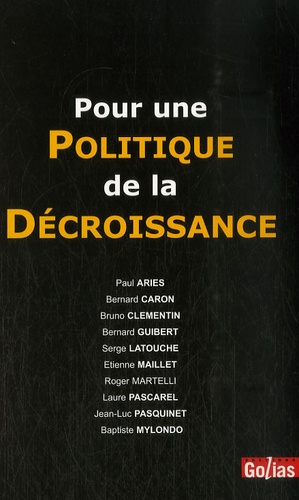Paul Ariès - Pour une politique de la décroissance.