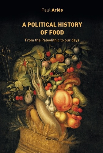 The Political History of Food. From the Paleolithic to the Present