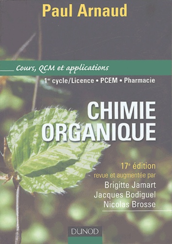 Paul Arnaud et Brigitte Jamart - Chimie organique - Cours, QCM et applications.