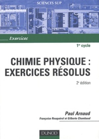 Paul Arnaud - Chimie Physique : Exercices Resolus. 2eme Edition.