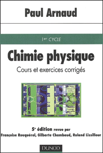 Paul Arnaud - Chimie Physique. 1er Cycle, Cours Et Exercices Corriges, 5eme Edition.