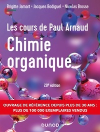 Paul Arnaud et Brigitte Jamart - Les cours de Paul Arnaud - Cours de Chimie organique - 20e éd. - Cours avec 350 questions et exercices corrigés.