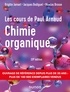 Paul Arnaud et Brigitte Jamart - Les cours de Paul Arnaud - Cours de Chimie organique - 20e éd. - Cours avec 350 questions et exercices corrigés.