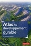 Paul Arnould et Yvette Veyret - Atlas du développement durable.