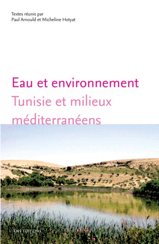 Eau et environnement. Tunisie et milieux méditérranéens