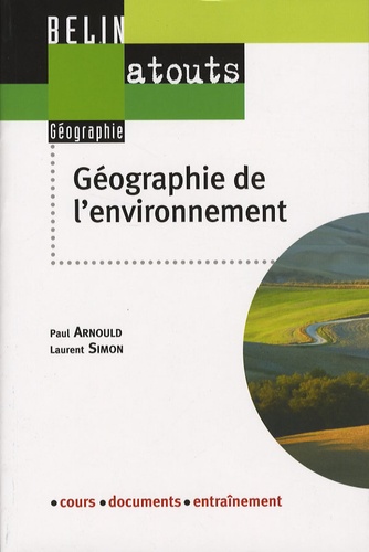 Paul Arnould et Laurent Simon - Géographie de l'environnement.