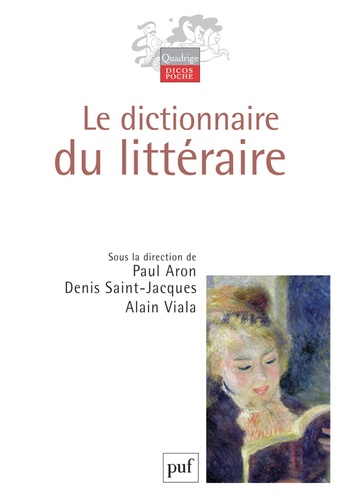 Paul Aron et Denis Saint-Jacques - Le dictionnaire du littéraire.