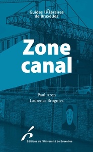 Paul Aron et Laurence Brogniez - Zone canal.