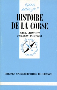 Paul Arrighi et Francis Pomponi - Histoire de la Corse.