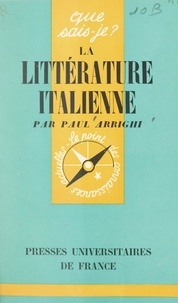 Paul Arrighi et Paul Angoulvent - La littérature italienne - Des origines à nos jours.